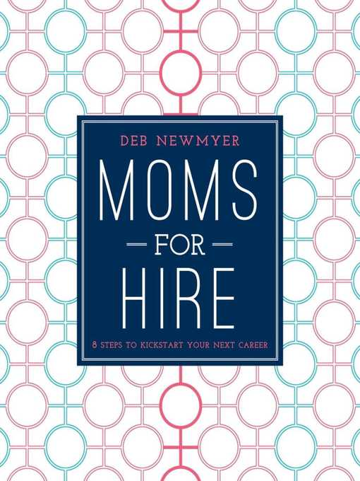 Cover image for Moms For Hire: 8 Steps to Kickstart Your Next Career